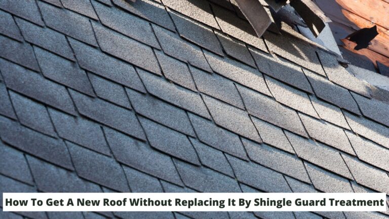 How To Get A New Roof Without Replacing It By Shingle Guard Treatment